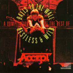 Accept : A Compilation of the Best of Balls to the Wall, Restless and Wild